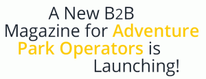 A New B2B Magazine for Adventure Park Operators is Launching!